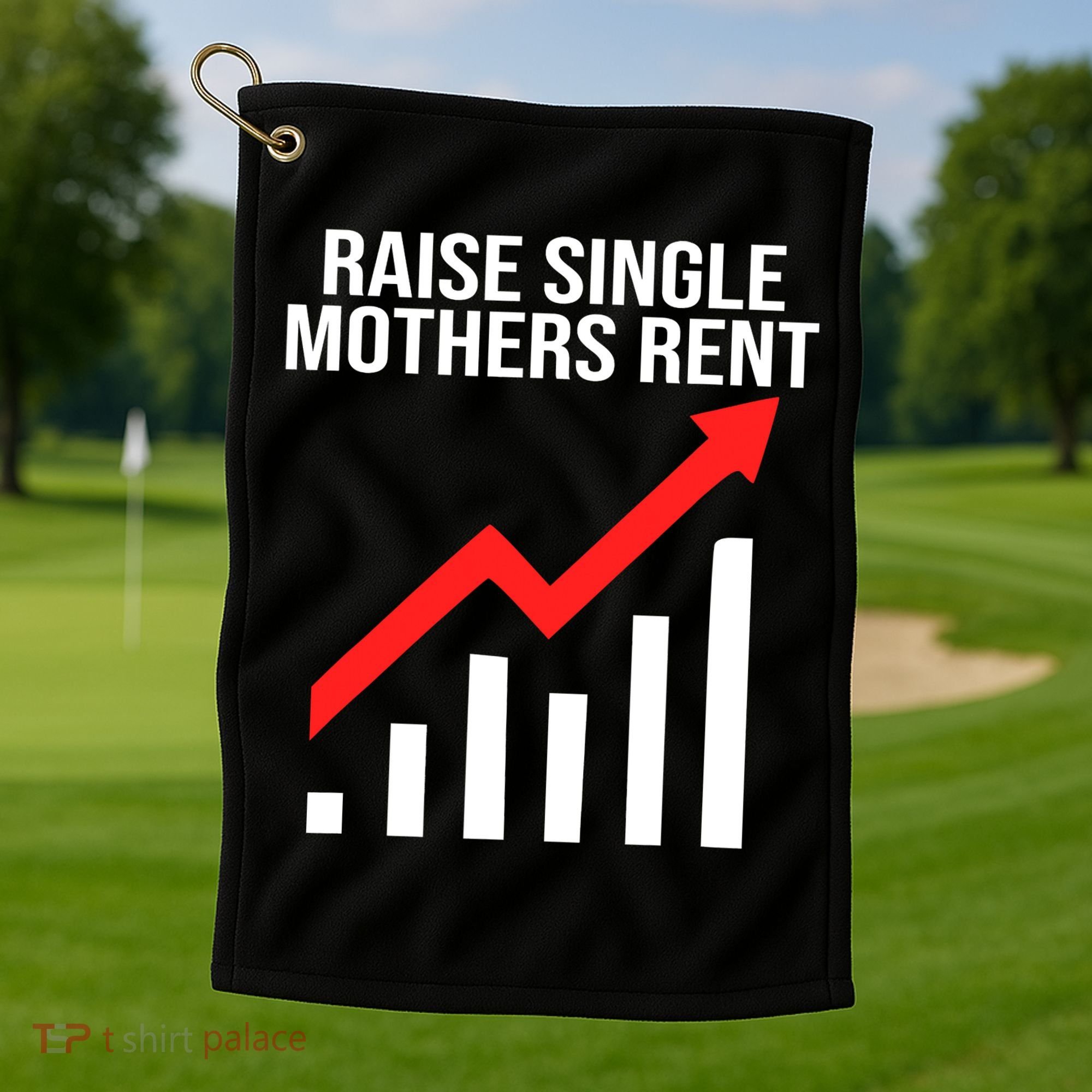 Raise single mothers rent Golf Towel