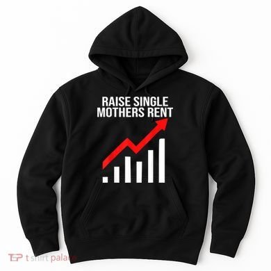 Raise Single Mothers Rent Hoodie