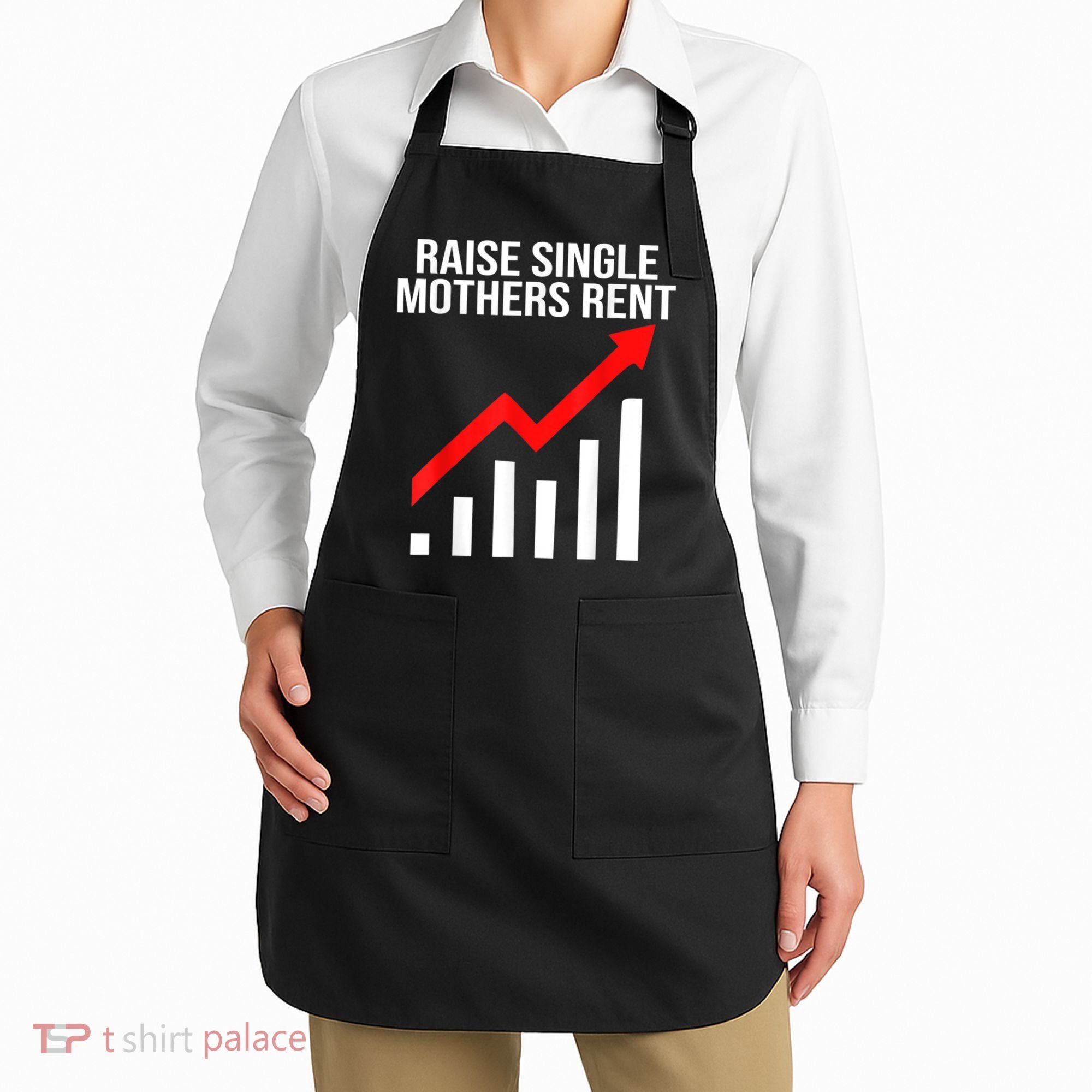 Raise Single Mothers Rent Apron