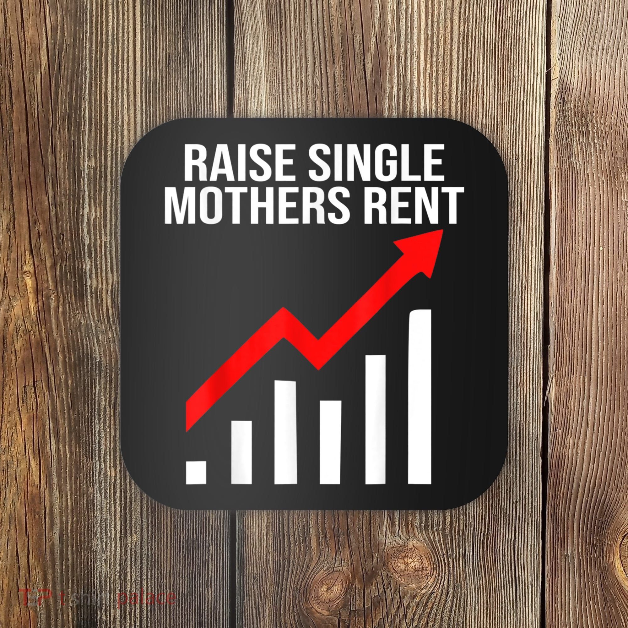 Raise Single Mothers Rent Coaster