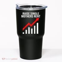 Raise Single Mothers Rent Tumbler thumb 0