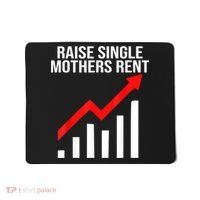 Raise Single Mothers Rent Mousepad thumb 0