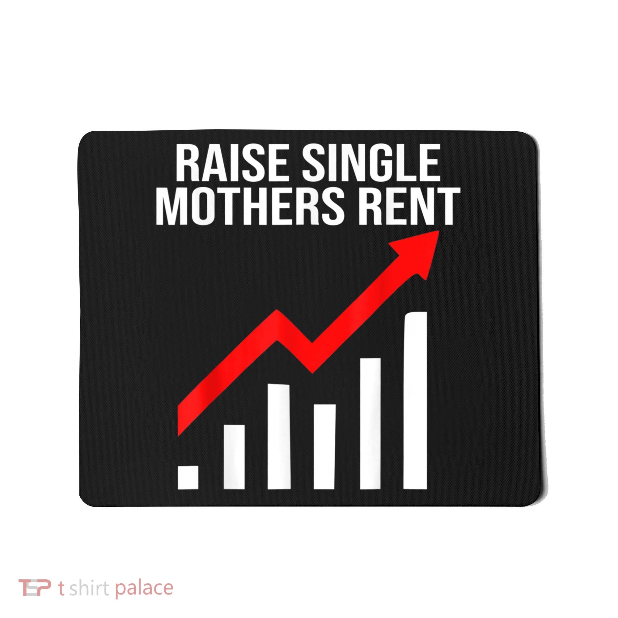Raise Single Mothers Rent Mousepad