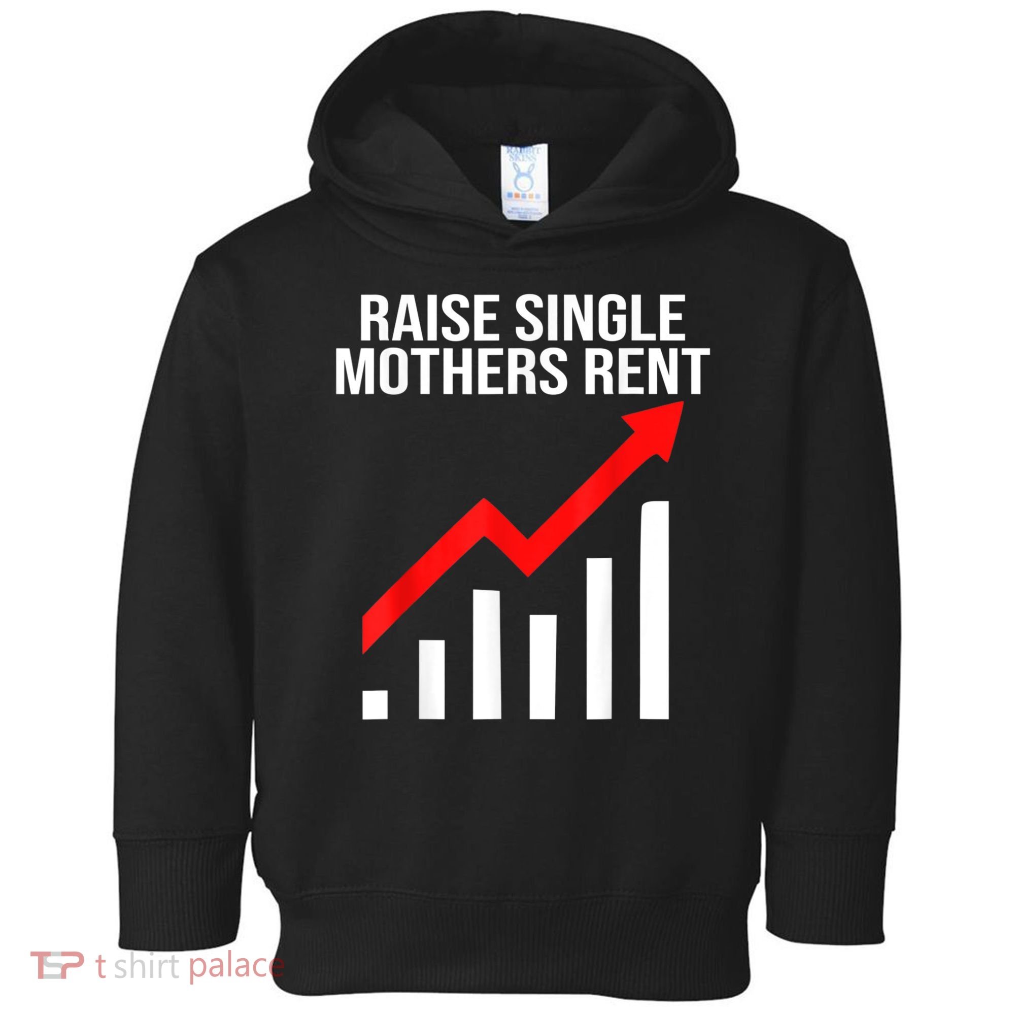 Raise Single Mothers Rent Toddler Hoodie