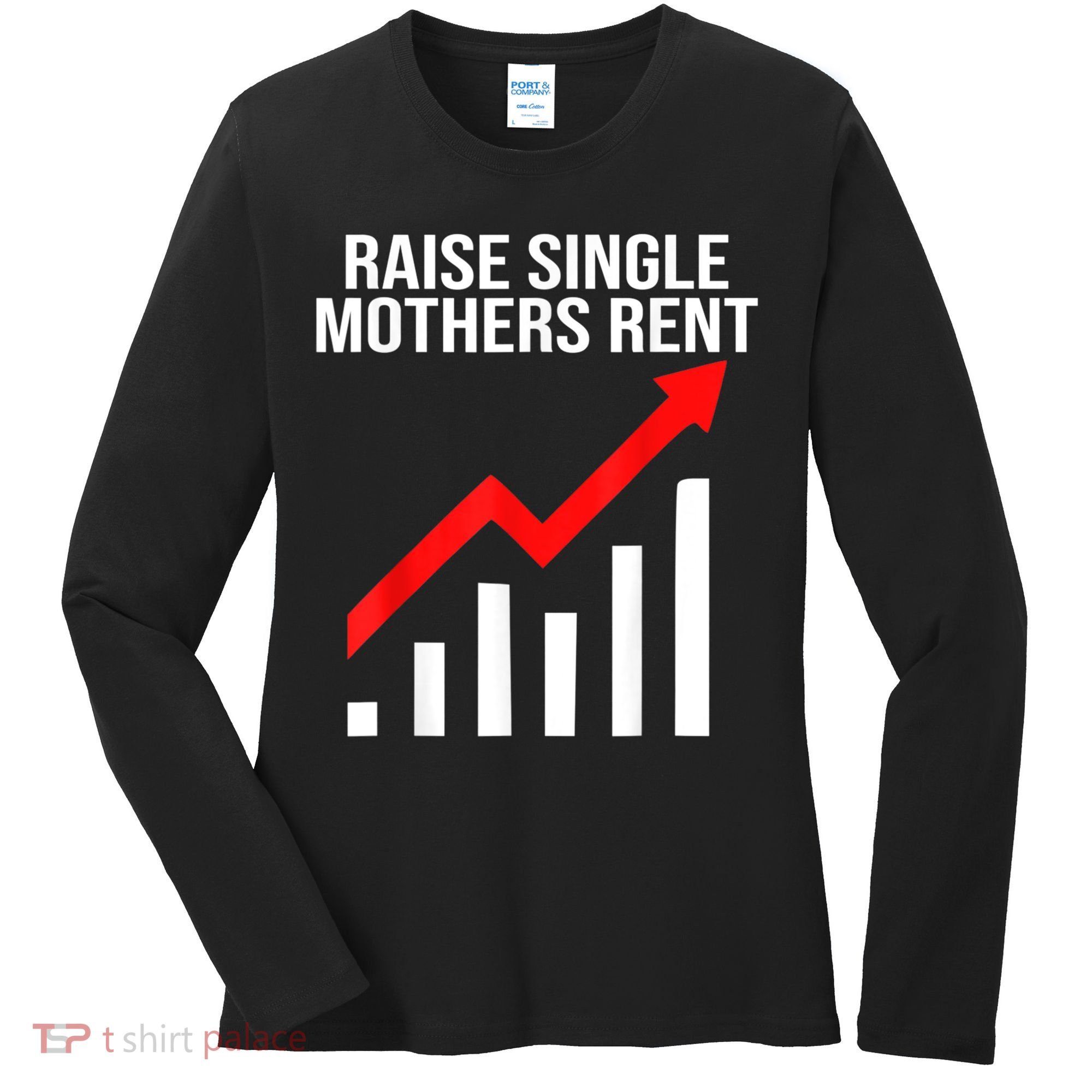 Raise Single Mothers Rent Women's Long Sleeve Shirt