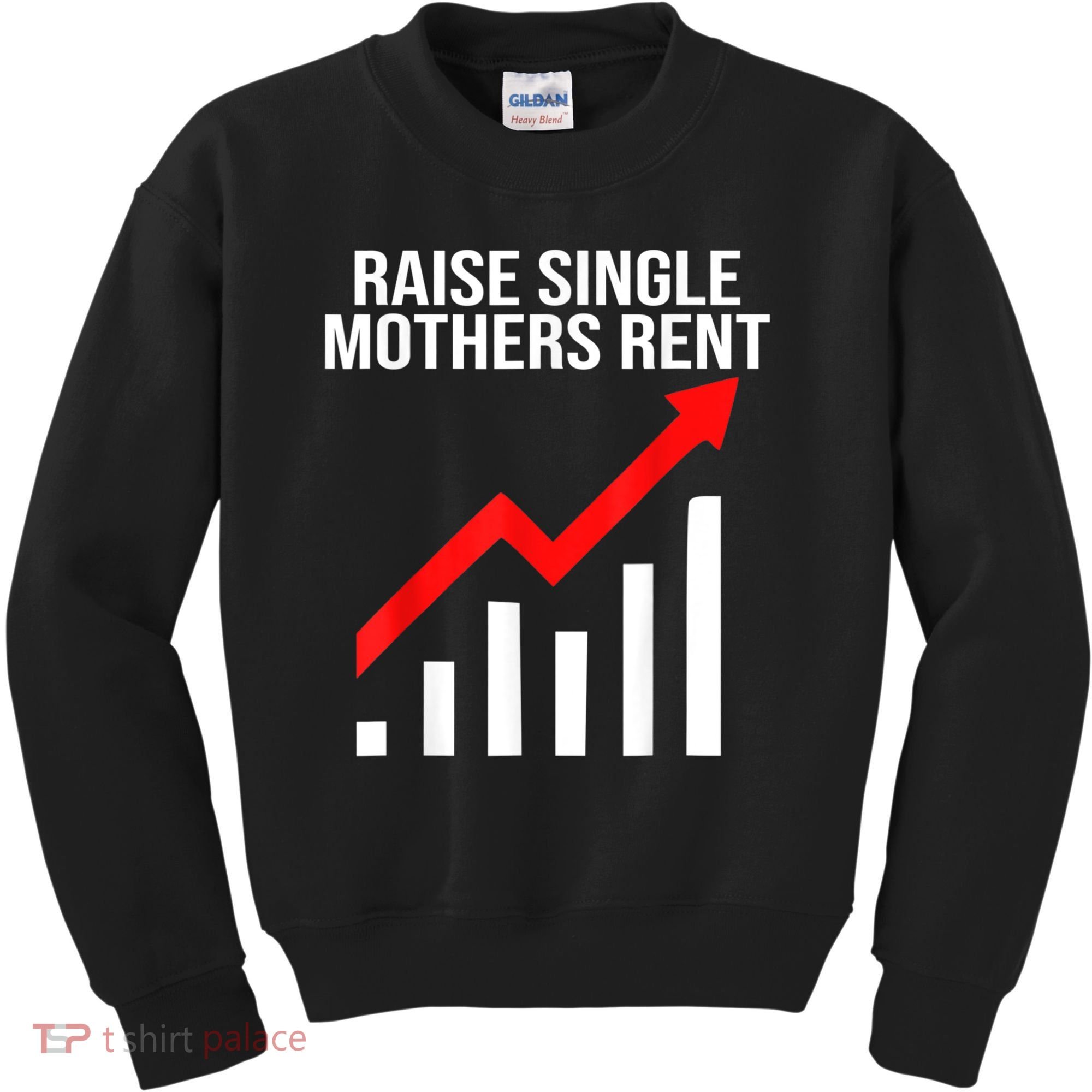 Raise Single Mothers Rent Kids Sweatshirt
