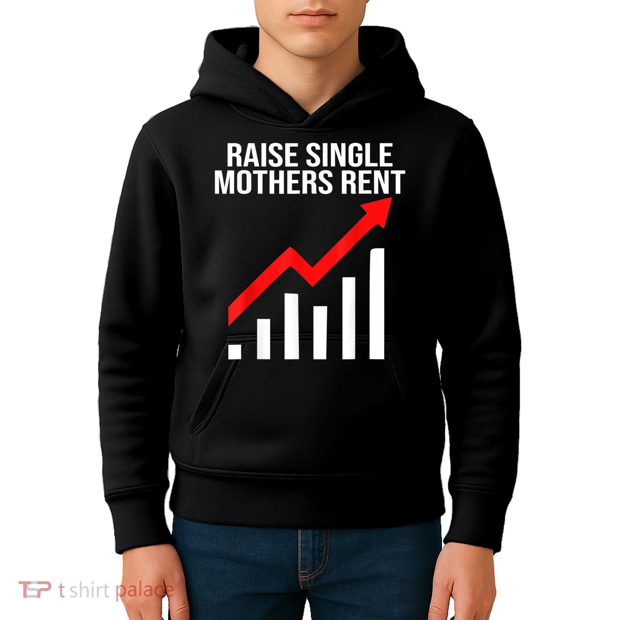 Raise Single Mothers Rent Kids Hoodie