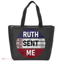 Ruth Sent Me Notorious Ruth Bader Ginsburg I Dissent Women Tote Bag thumb 0