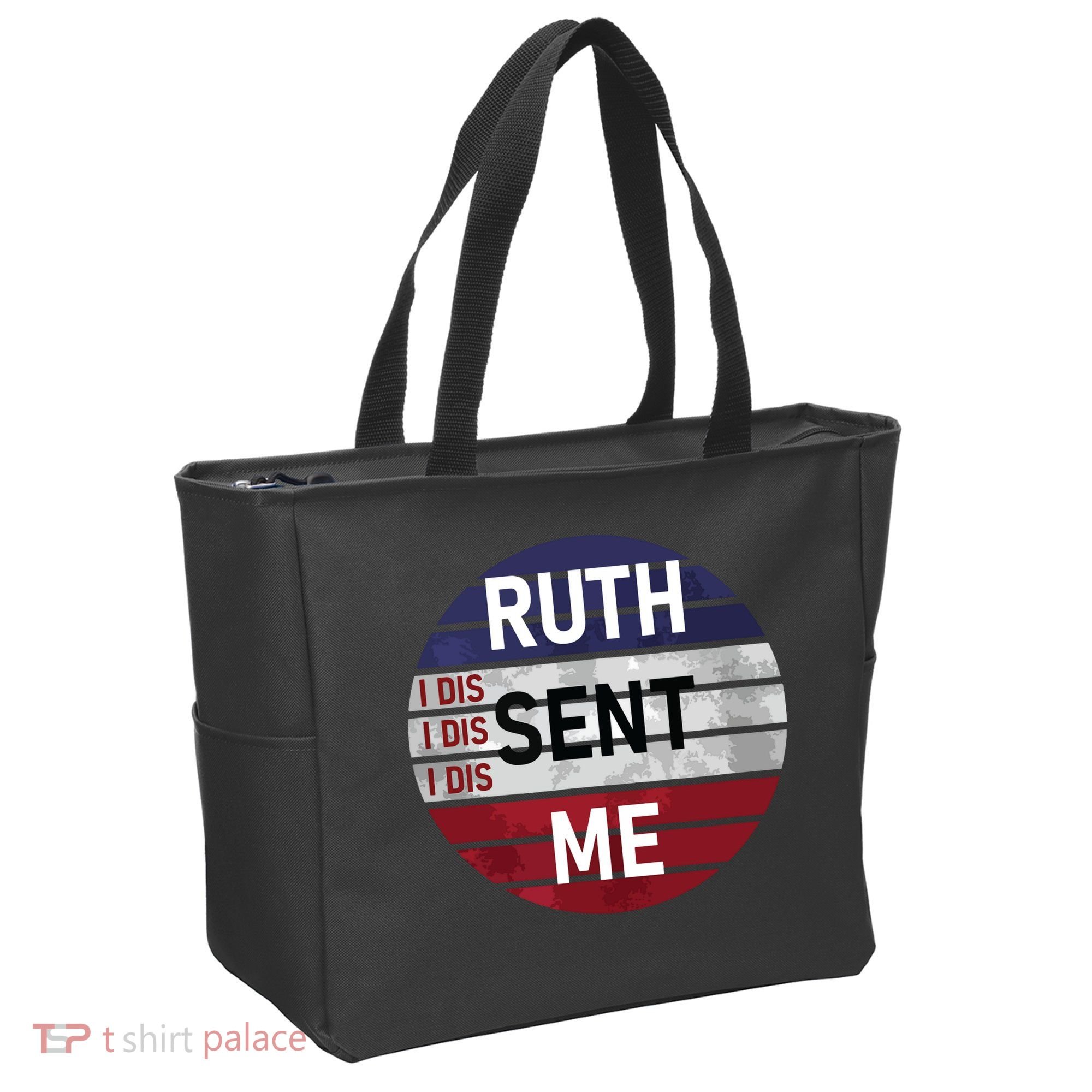 Ruth Sent Me Notorious Ruth Bader Ginsburg I Dissent Women Tote Bag