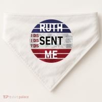 Ruth Sent Me Notorious Ruth Bader Ginsburg I Dissent Women USA-Made Doggie Bandana thumb 0