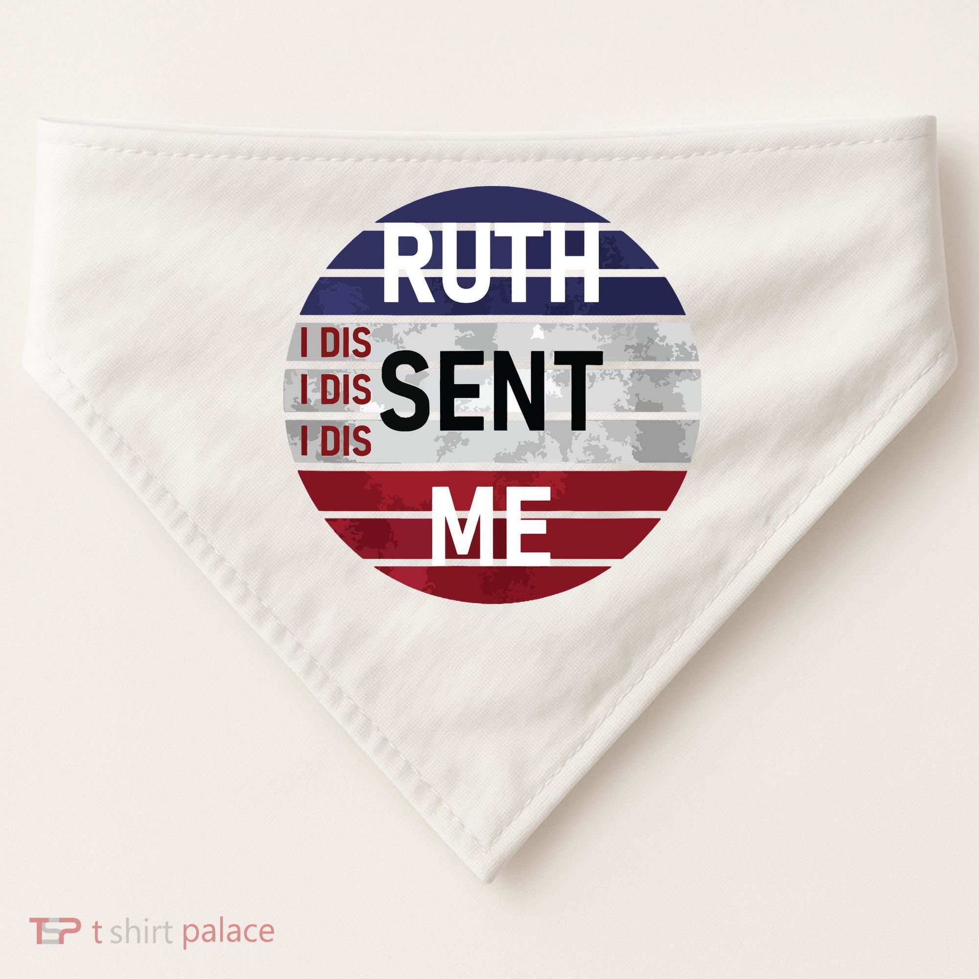 Ruth Sent Me Notorious Ruth Bader Ginsburg I Dissent Women USA-Made Doggie Bandana