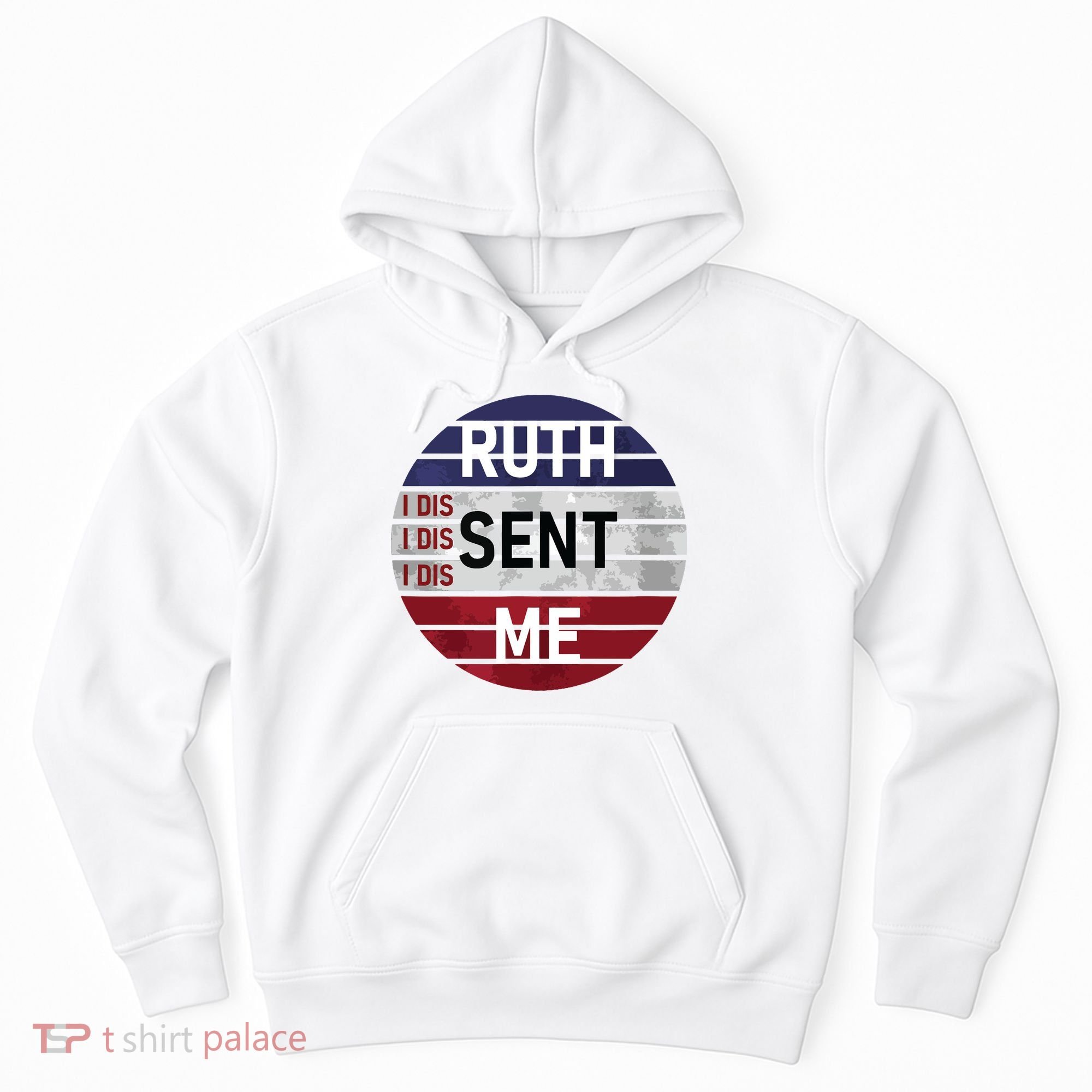 Ruth Sent Me Notorious Ruth Bader Ginsburg I Dissent Women Hoodie