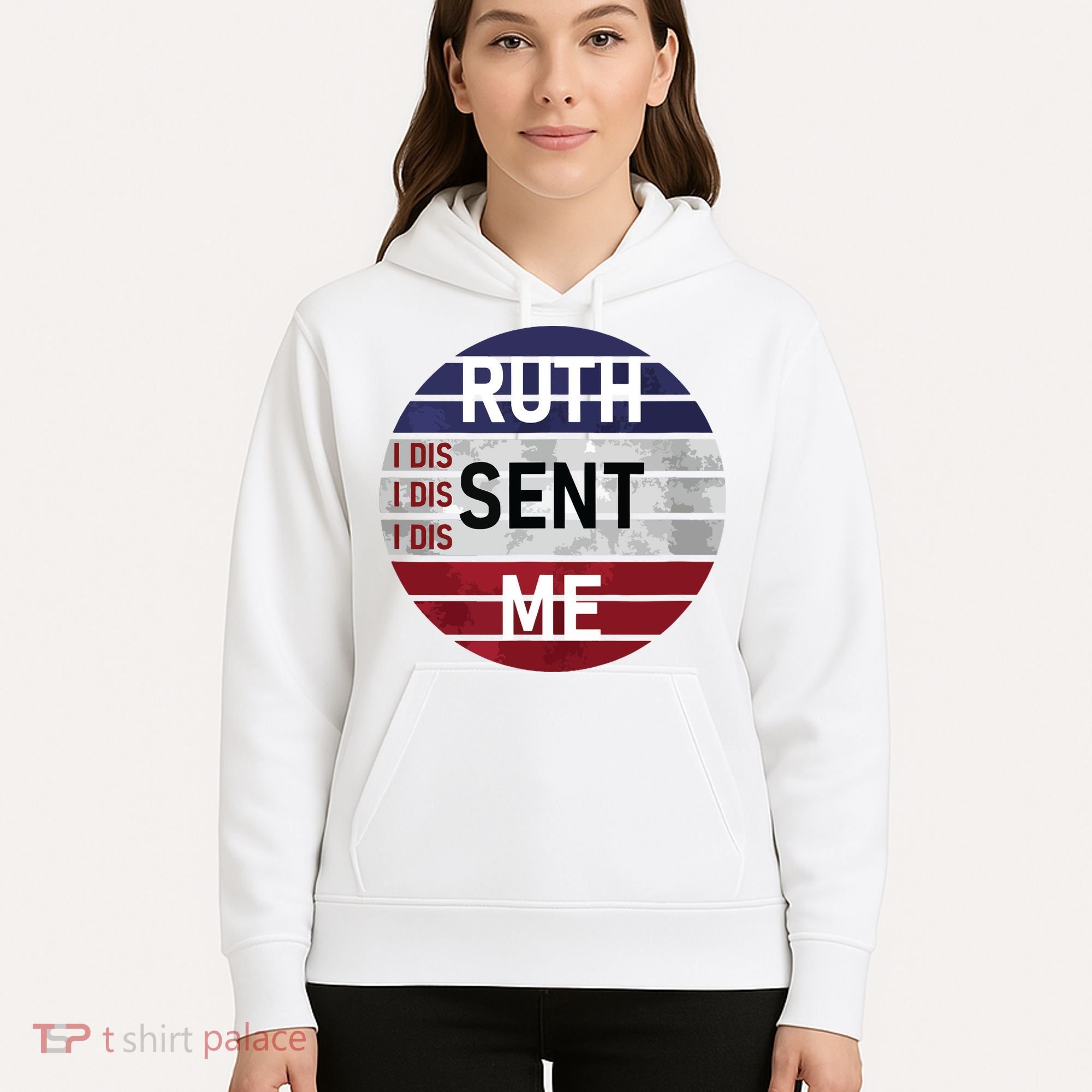 Ruth Sent Me Notorious Ruth Bader Ginsburg I Dissent Women Hoodie