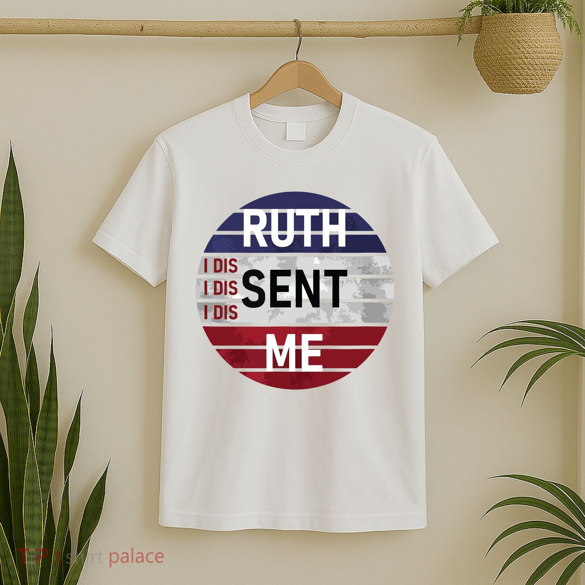 Ruth Sent Me Notorious Ruth Bader Ginsburg I Dissent Women T-Shirt