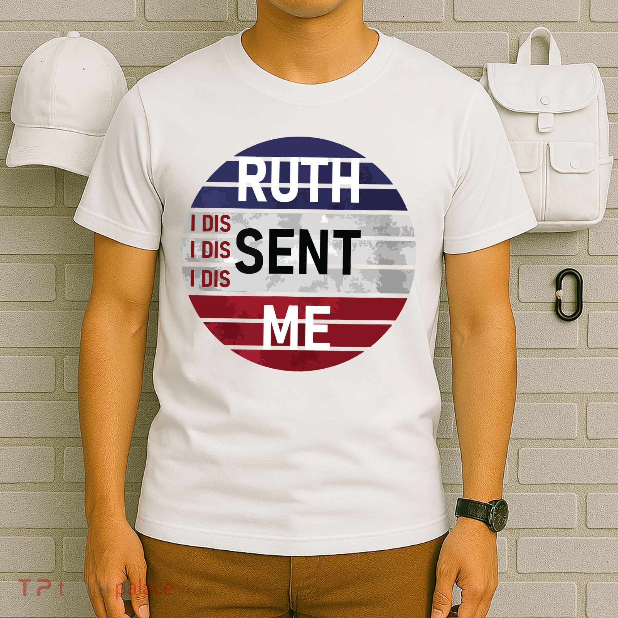 Ruth Sent Me Notorious Ruth Bader Ginsburg I Dissent Women T-Shirt