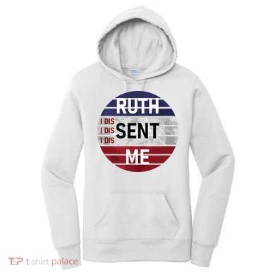 Ruth Sent Me Notorious Ruth Bader Ginsburg I Dissent Women Women's Hoodie