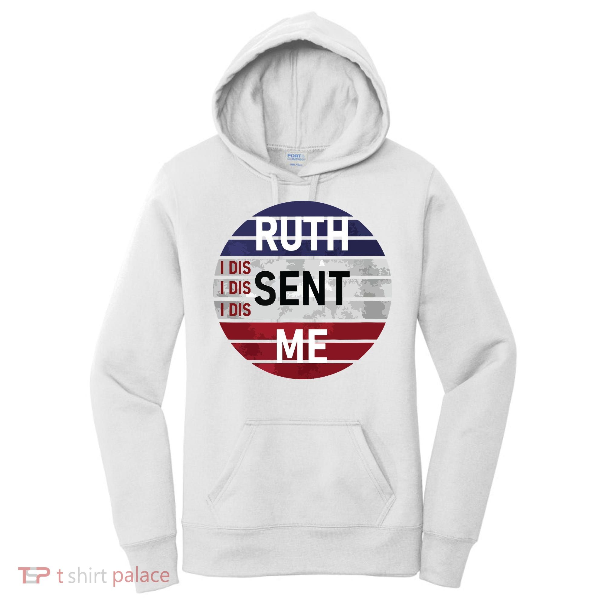 Ruth Sent Me Notorious Ruth Bader Ginsburg I Dissent Women Women's Hoodie