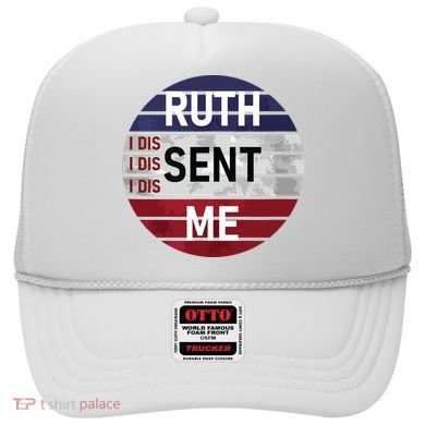 Ruth Sent Me Notorious Ruth Bader Ginsburg I Dissent Women Hat