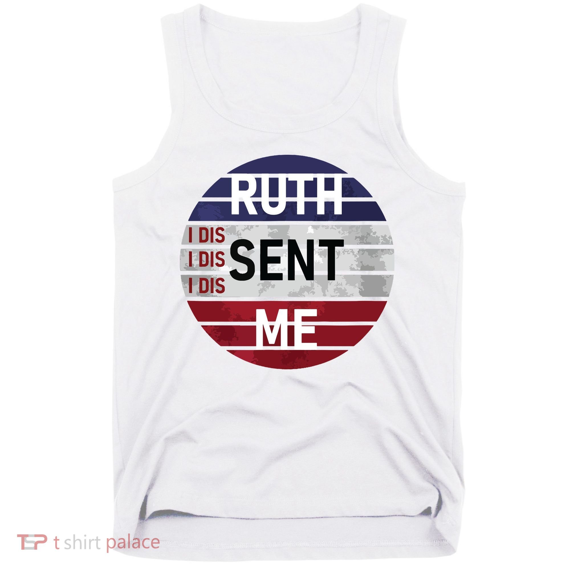 Ruth Sent Me Notorious Ruth Bader Ginsburg I Dissent Women Tank Top