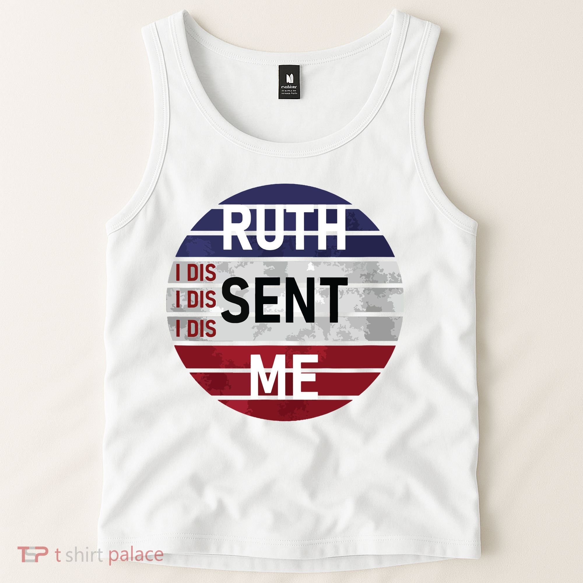 Ruth Sent Me Notorious Ruth Bader Ginsburg I Dissent Women Tank Top
