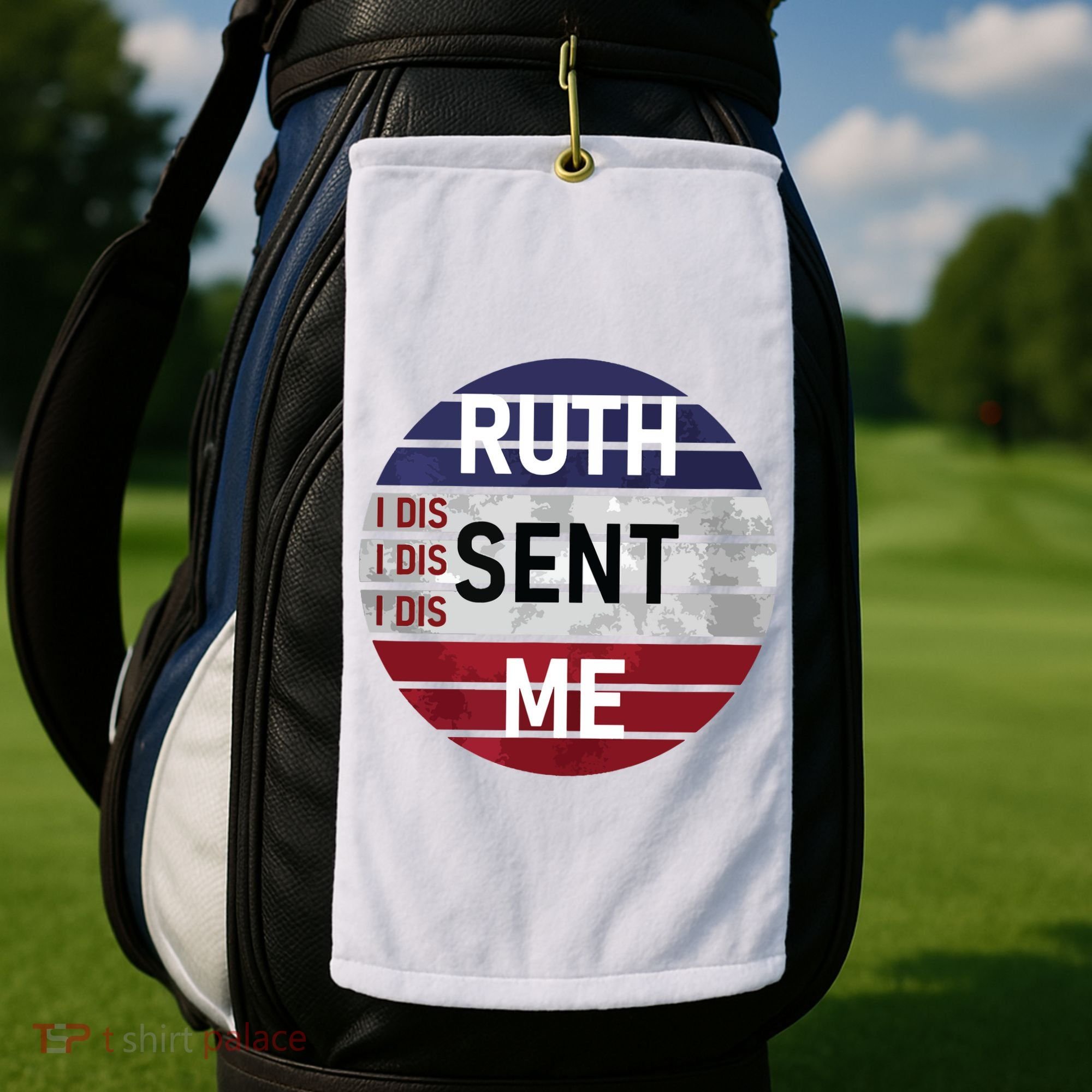 Ruth Sent Me Notorious Ruth Bader Ginsburg I Dissent Women Golf Towel
