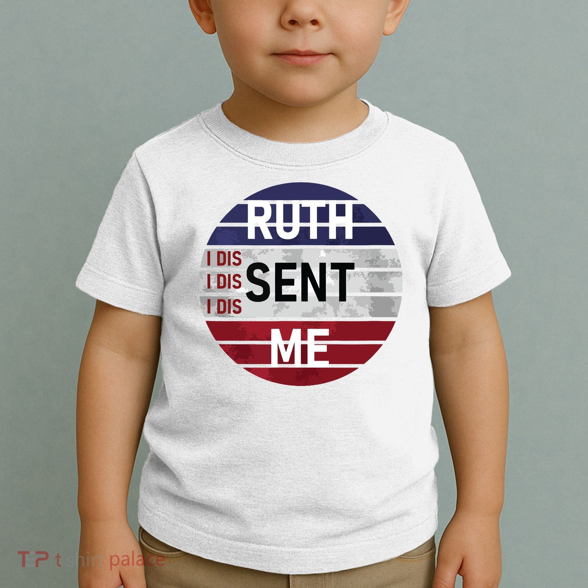 Ruth Sent Me Notorious Ruth Bader Ginsburg I Dissent Women Toddler T-Shirt