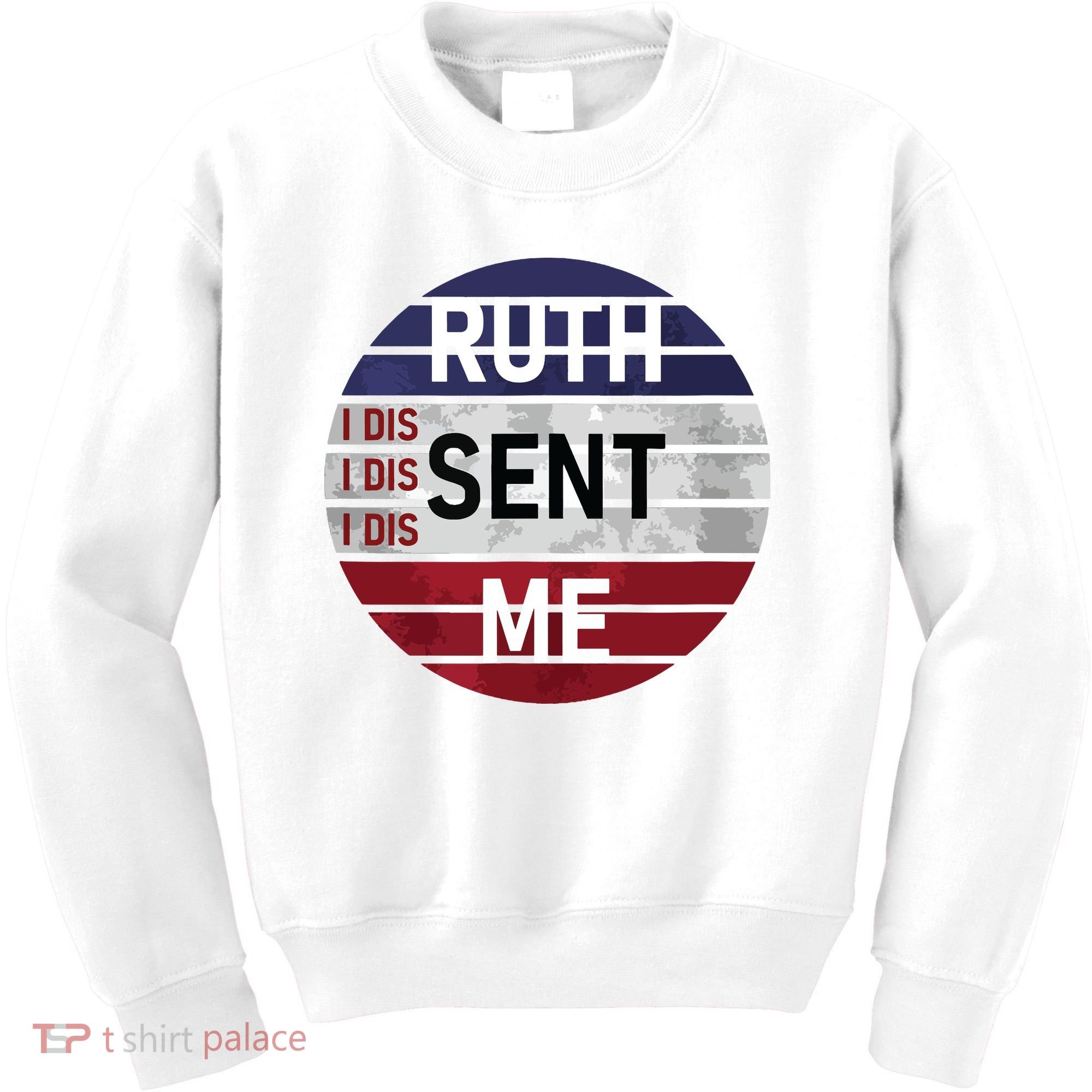 Ruth Sent Me Notorious Ruth Bader Ginsburg I Dissent Women Kids Sweatshirt