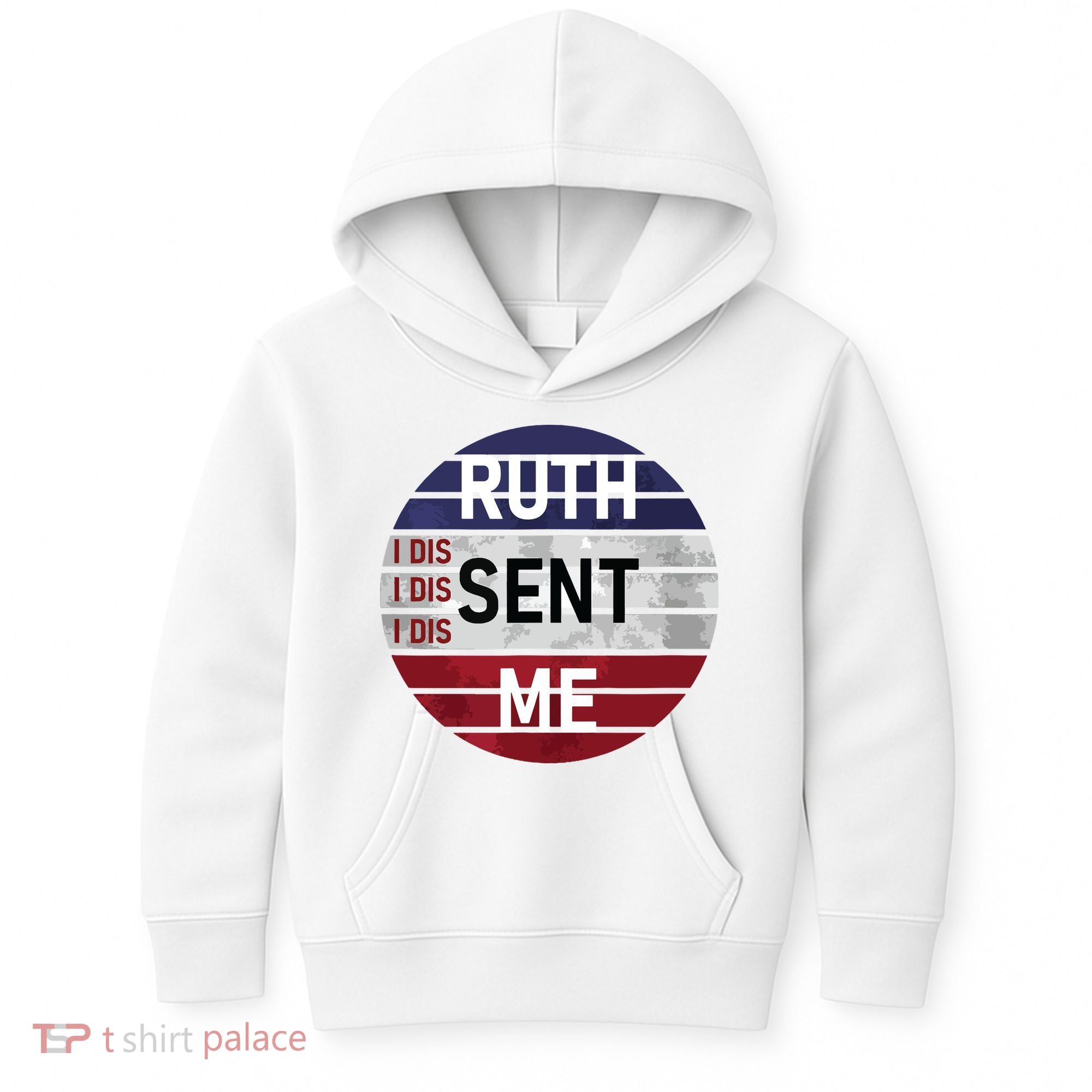 Ruth Sent Me Notorious Ruth Bader Ginsburg I Dissent Women Kids Hoodie