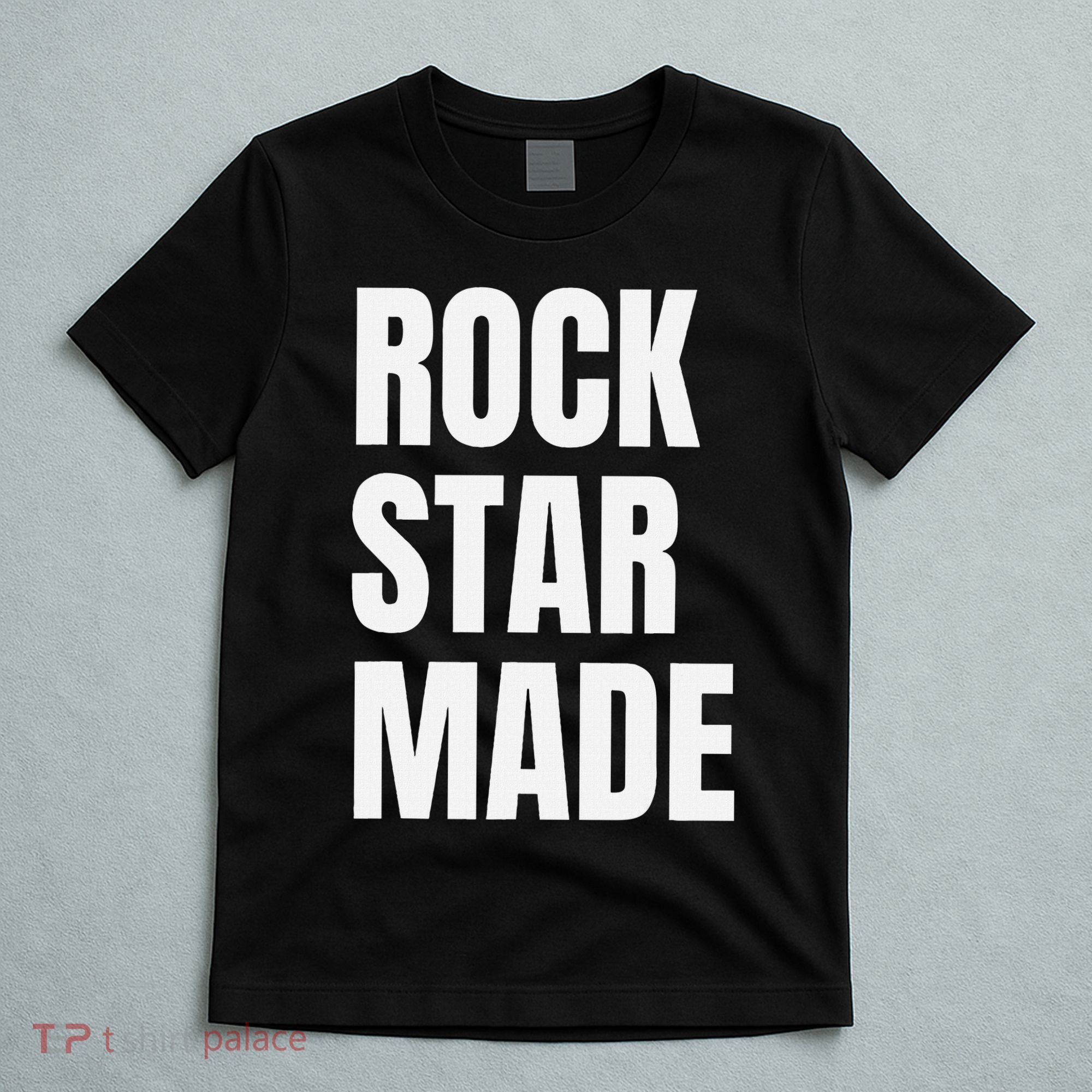 Rock Star Made Rockstar Made Rap Hip Hop Trap T-Shirt