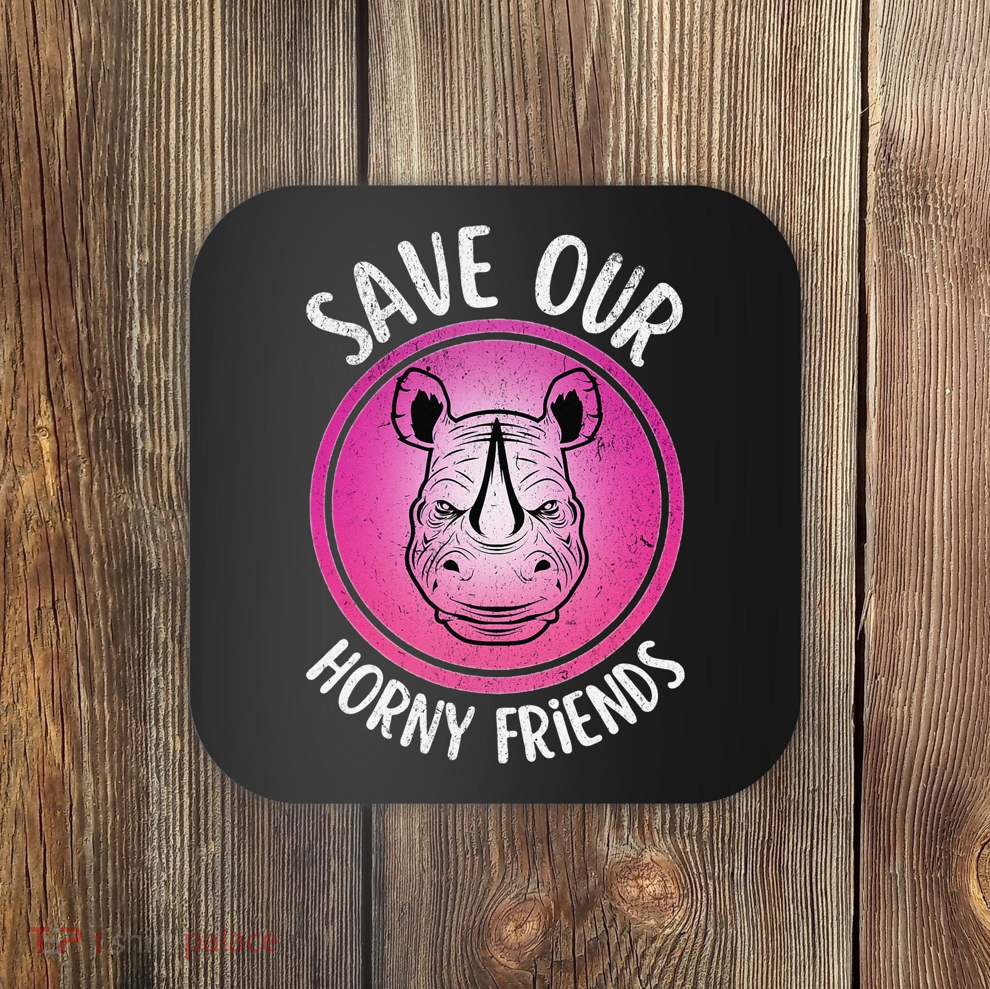 Rhino Save Our Horny Friends Funny Rhinoceros Coaster