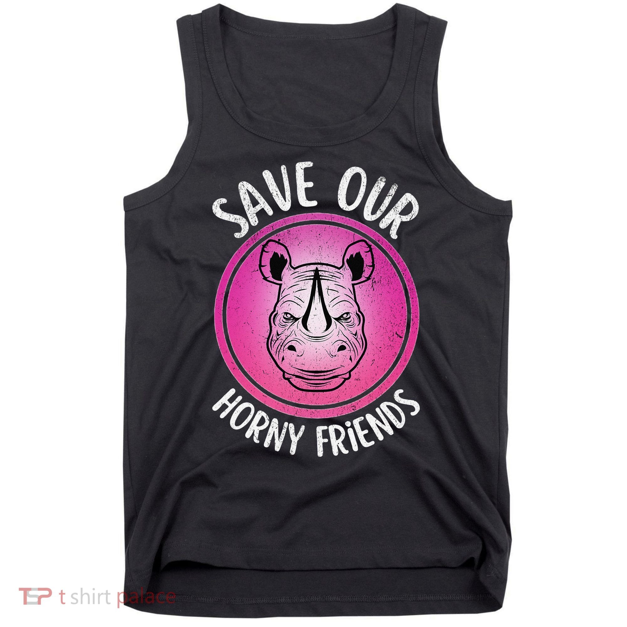 Rhino Save Our Horny Friends Funny Rhinoceros Tank Top