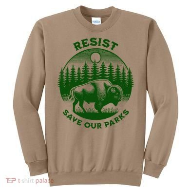 Resist Save Our Parks Bison Buffalo Sweatshirt