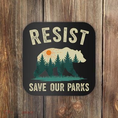 Resist Save Our Parks Alt US National Parks Bear Nature Gift Coaster