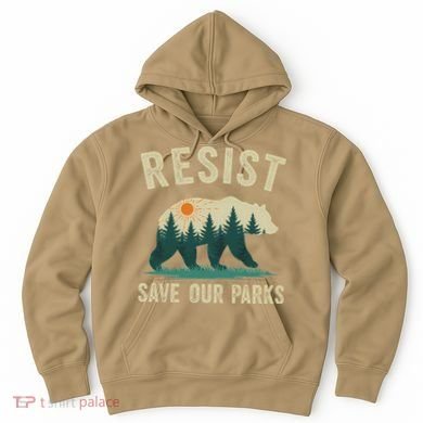 Resist Save Our Parks Alt US National Parks Bear Nature Gift Hoodie