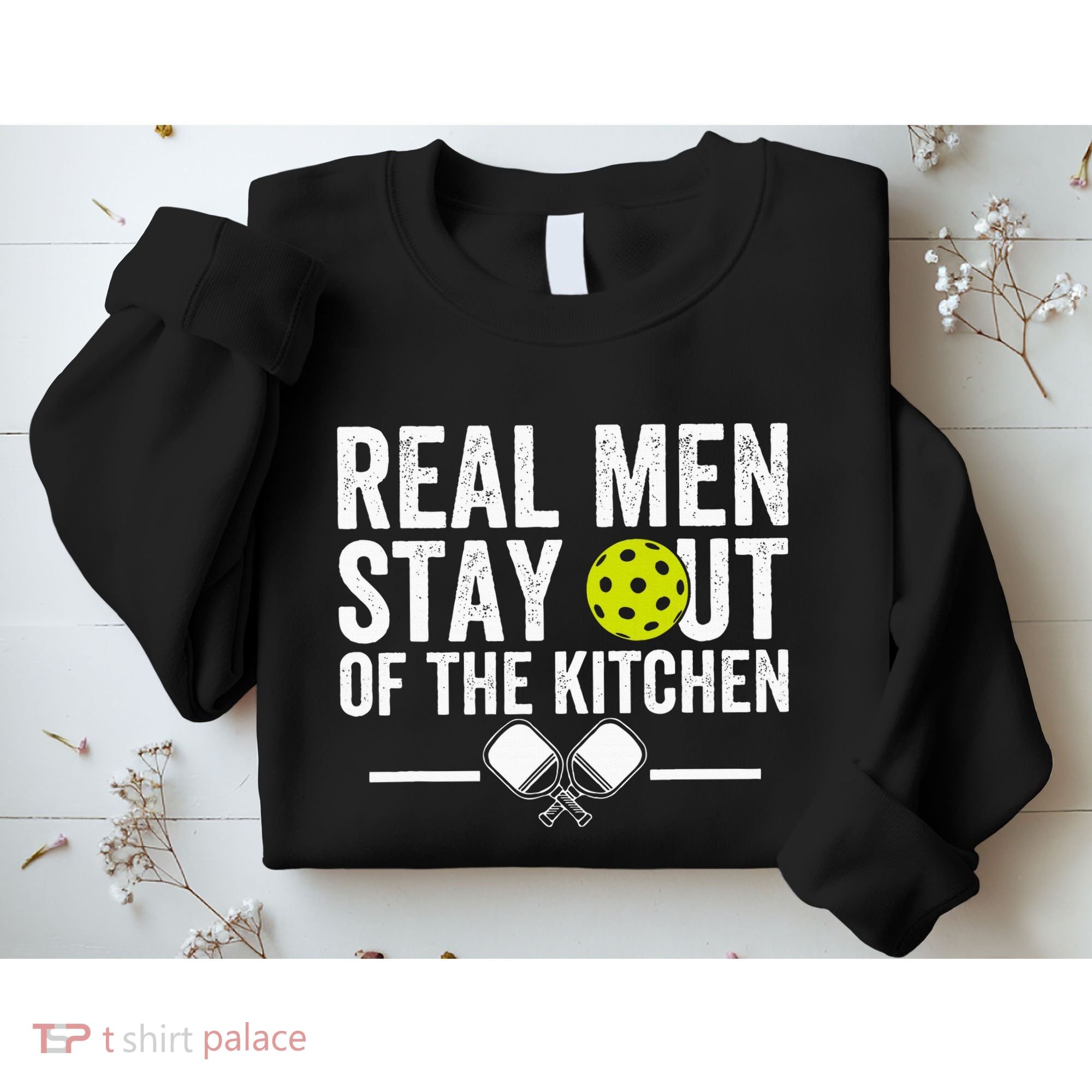 Real Stay Out Of The Kitchen Sweatshirt