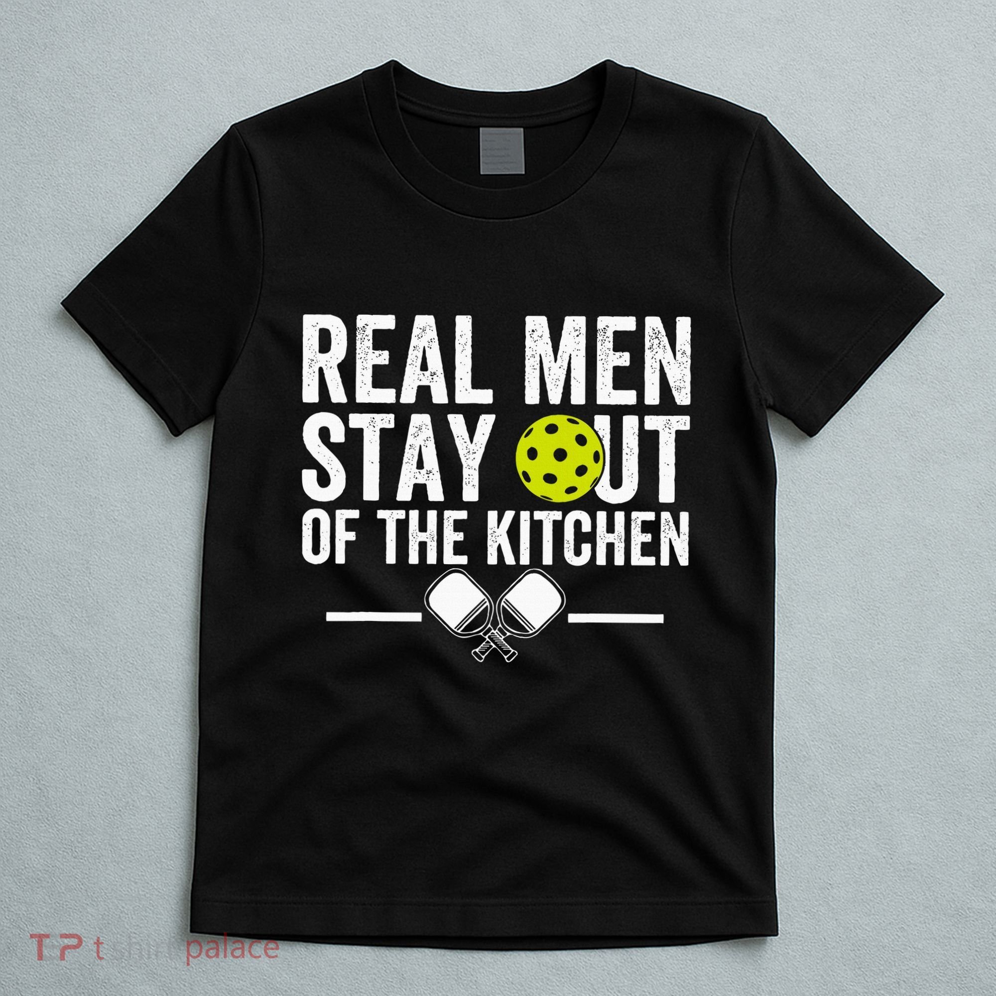 Real Stay Out Of The Kitchen T-Shirt