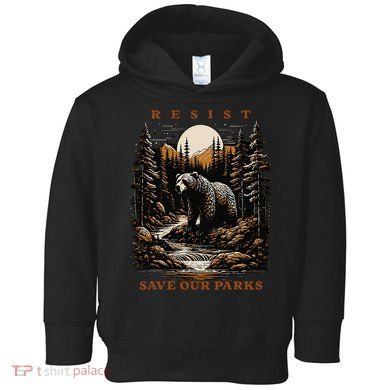 Resist Save Our Parks US National Parks Bear Nature Toddler Hoodie
