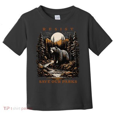 Resist Save Our Parks US National Parks Bear Nature Toddler T-Shirt