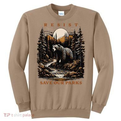Resist Save Our Parks US National Parks Bear Nature Sweatshirt