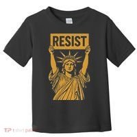 Resist Statue Of Liberty Rebel Protest Against High Tariffs Toddler T-Shirt thumb 0
