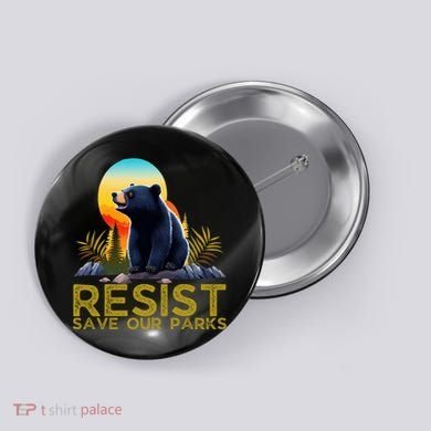 Resist Save Our Parks Alt US National Parks Bear Nature  Button