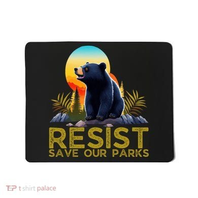 Resist Save Our Parks Alt US National Parks Bear Nature  Mousepad