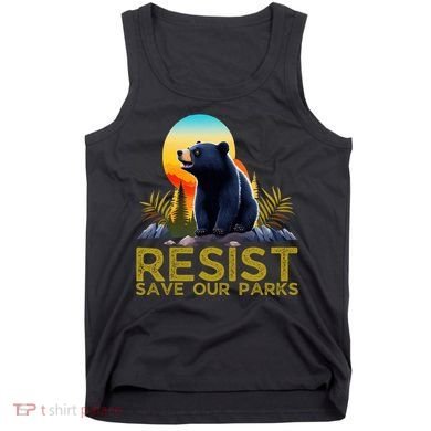 Resist Save Our Parks Alt US National Parks Bear Nature  Tank Top