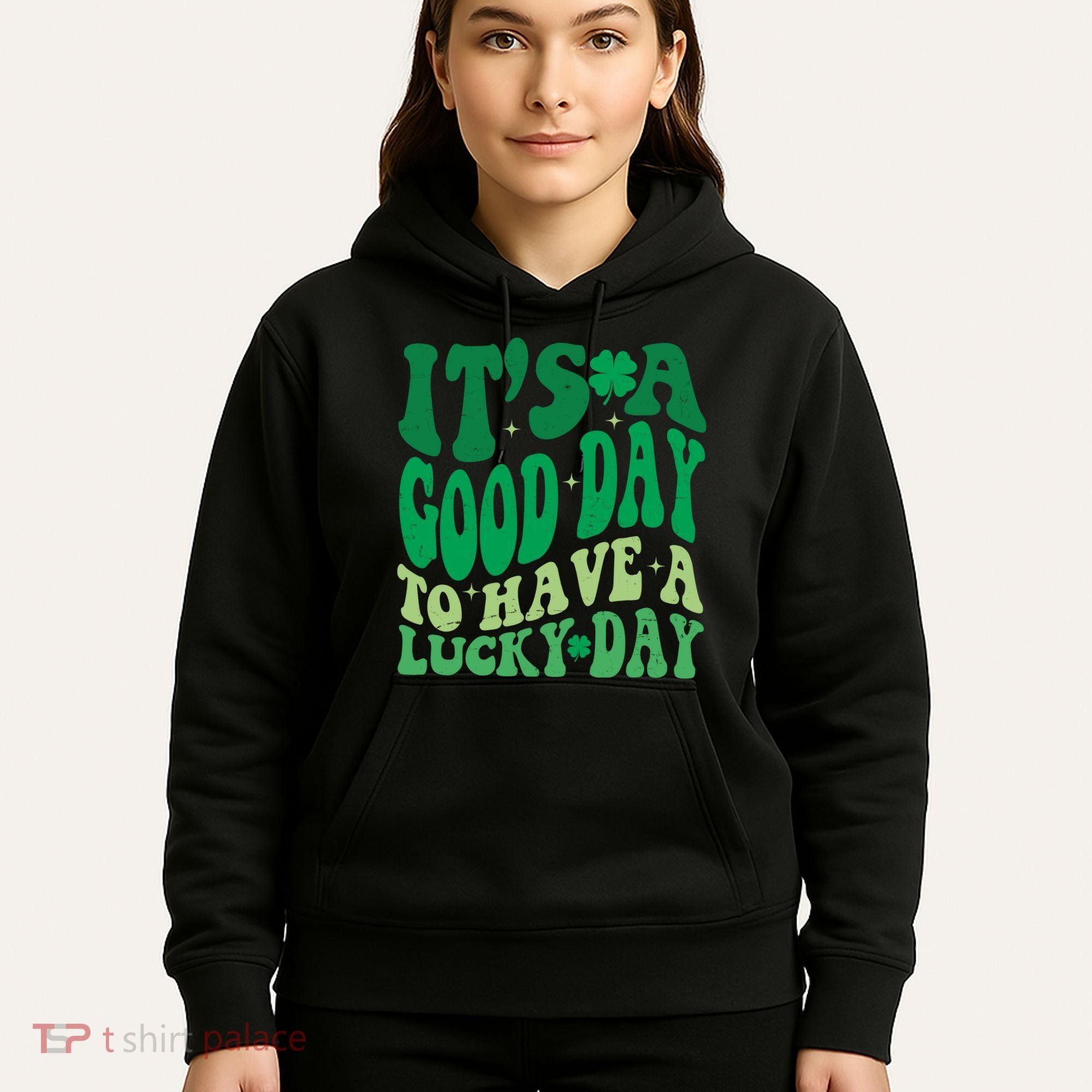 Retro St Patricks Day Irish Its A Good Day To Have A Lucky Day Hoodie