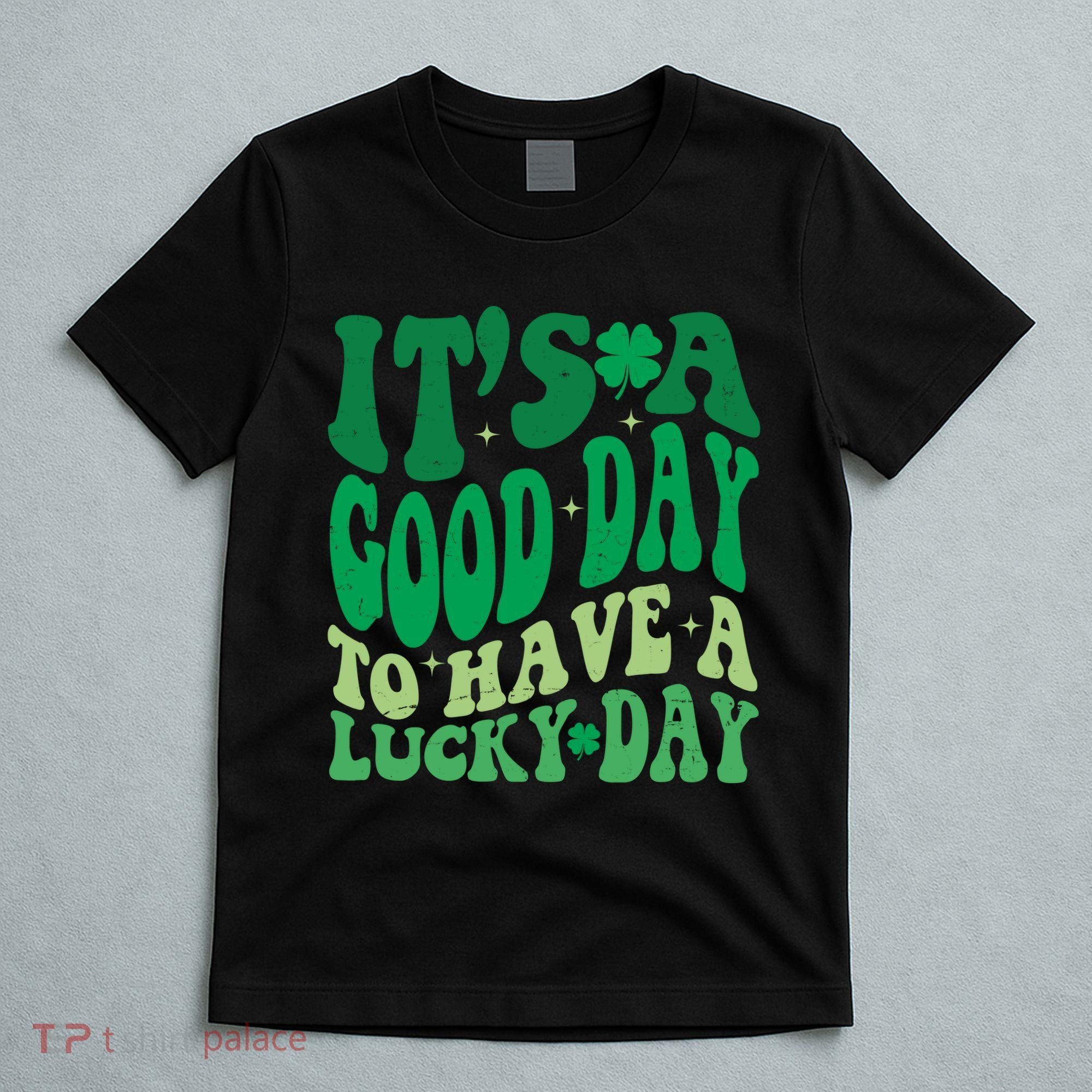 Retro St Patricks Day Irish Its A Good Day To Have A Lucky Day T-Shirt