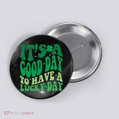 Retro St Patricks Day Irish Its A Good Day To Have A Lucky Day Button
