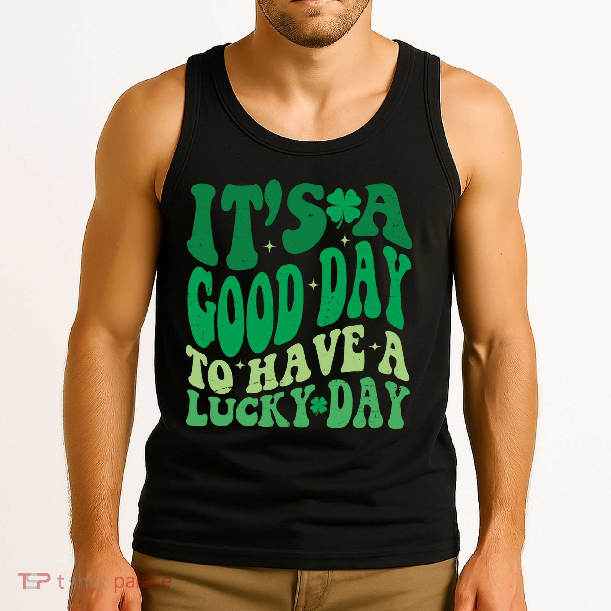 Retro St Patricks Day Irish Its A Good Day To Have A Lucky Day Tank Top