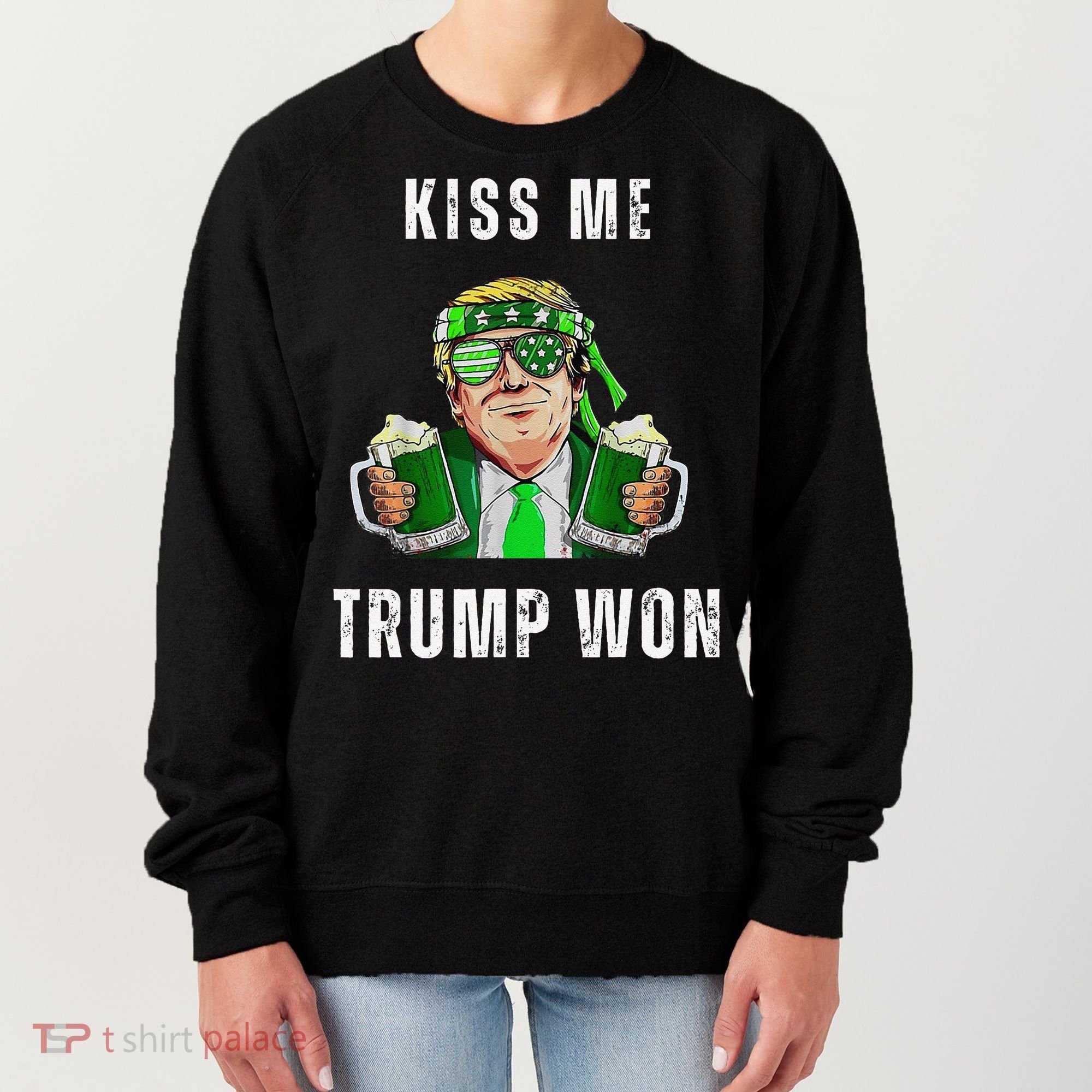 Republican St Patricks Day Kiss Me Trump Won For Women's Sweatshirt