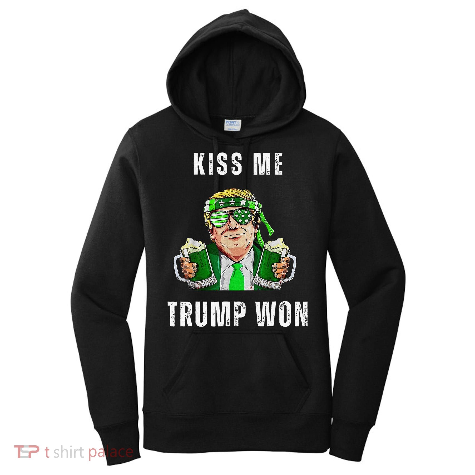 Republican St Patricks Day Kiss Me Trump Won For Women's Hoodie