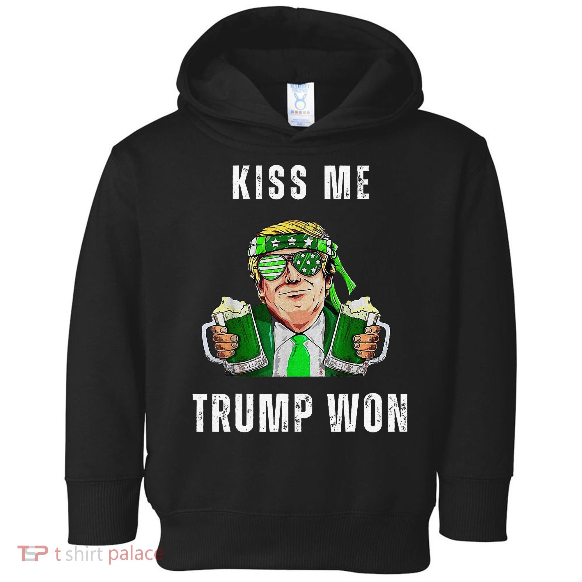 Republican St Patricks Day Kiss Me Trump Won For Toddler Hoodie